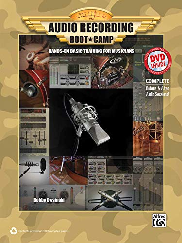 Audio Recording Boot Camp: Hands-On Basic Training for Musicians, Book & DVD-ROM by Bobby Owsinski