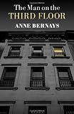 Front cover for the book The Man on the Third Floor by Anne Bernays