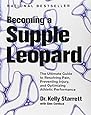 Becoming a Supple Leopard: The Ultimate Guide to Resolving Pain, Preventing Injury, and Optimizing Athletic Performance