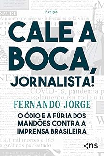 Livro Cale a boca, jornalista!: O ódio e a fúria dos mandões contra a imprensa brasileira