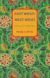East Wind: West Wind (Oriental Novels of Pearl S. Buck) by