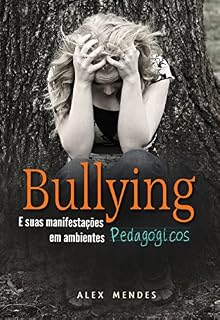 Livro BULLYING: e suas manifestações em ambientes pedagógicos