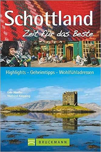 Schottland Zeit Fur Das Beste Highlights Geheimtipps Wohlfuhladressen Amazon De Klopping Wilfried Haafke Udo Bucher