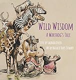 Wild Wisdom: A Warthog's Tale by