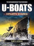 U-Boats - Hitler's Sharks - Part 1: Genesis