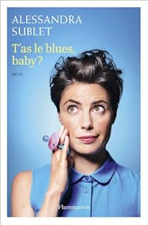 T As Le Blues Baby Alessandra Sublet Babelio