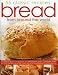 Bread from Around the World: 55 Classic Recipes: An irresistible collection of traditional and conte by 