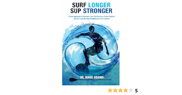 Surf Longer, SUP Stronger: A New Approach to Advance Your ...