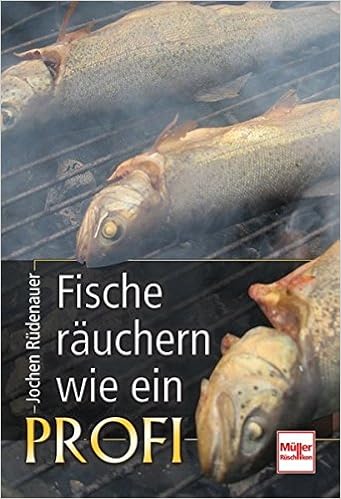 Fische Rauchern Wie Ein Profi Amazon De Rudenauer Jochen Bucher