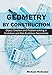 Geometry by Construction: Object Creation and Problem-solving in Euclidean and Non-Euclidean Geometries