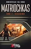 Matriochkas Tome 2 : Dissidence (French Edition) by Christelle Da Cruz, Éditions Plumes du Web