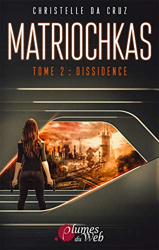 Matriochkas Tome 2 : Dissidence (French Edition) by Christelle Da Cruz