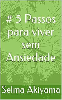 Livro # 5 passos para viver sem ansiedade: Se ame mais