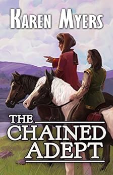 The Chained Adept: A Lost Wizard's Tale by [Myers, Karen]