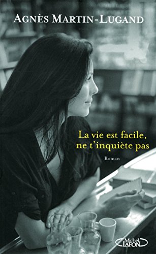 La  vie est facile, ne t'inquiète pas