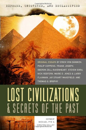 Exposed, Uncovered, And Declassified: Lost Civilizations & Secrets Of The Past: Original Essays by Erich von Daniken, Philip Coppens, Frank Joseph, ... Brophy