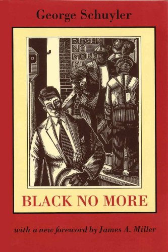 Black No More: Being an Account of the Strange and Wonderful Working of Science in the Land of the Free, A.D. 1933-1940 (Northeastern Library of Black Literature)