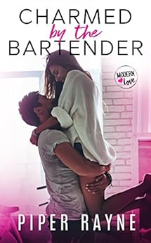 Charmed by the Bartender (Modern Love Book 1) by [Rayne, Piper]
