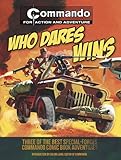 Who Dares Wins: Three of the Best Special Forces Commando Comic Book Adventures by 