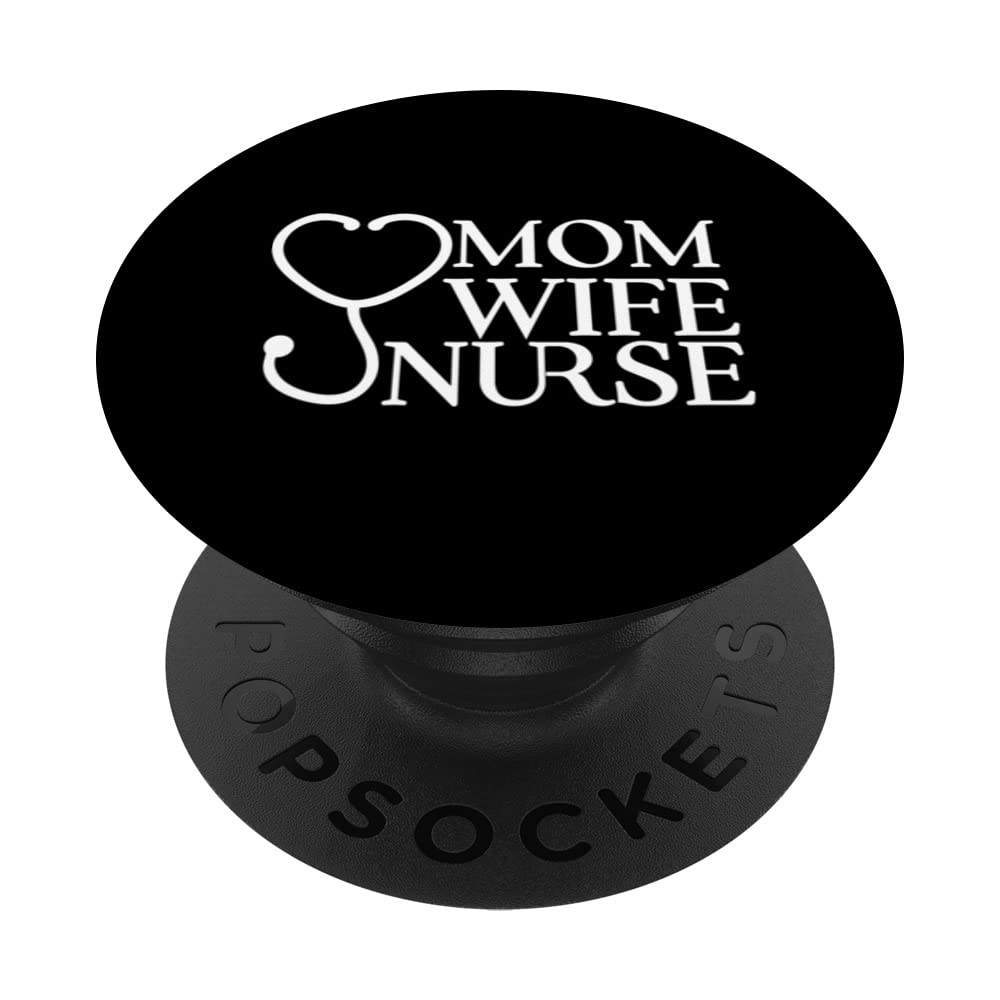 Mom Wife Nurse Mother Job Hospital Quote Support PopSockets Swappable PopGrip