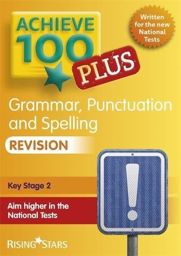 Achieve Grammar, Punctuation and Spelling 100 Plus Revision at Key Stage 2 (Achieve Key Stage 2 SATs Revision)