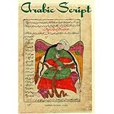 Arabic Script: Styles, Variants, and Calligraphic Adaptations by Gabriel Mandel Khan (2001-03-01)