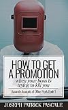 How to Get a Promotion When Your Boss Is Trying to Kill You: Accurate Accounts of Office Work by 