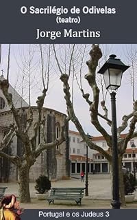 Livro O Sacrilégio de Odivelas: (teatro) (Portugal e os Judeus)
