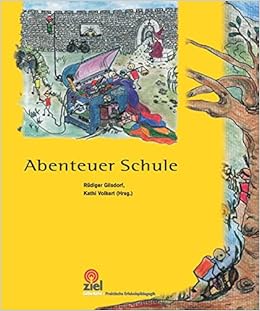 Abenteuer Schule Gelbe Reihe Praktische Erlebnispadagogik Amazon De Gilsdorf Rudiger Volkert Kathi Bucher