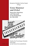 Image de Unter Hammer und Zirkel: Repression, Opposition und Widerstand an den Hochschulen der SBZ/DDR (Studien des Forschungsverbundes SED-Staat an der Freien