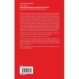 Better Decision Making in Complex, Dynamic Tasks: Training with Human-Facilitated Interactive Learning Environments (Understanding Complex Systems)