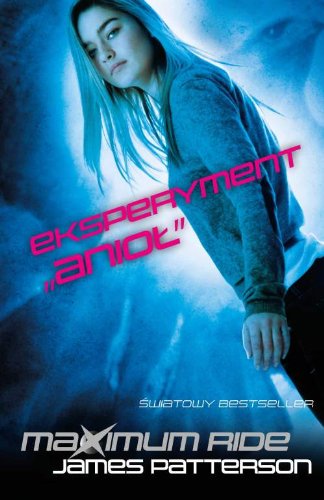Eksperyment Anioł (Maximum Ride, #1)