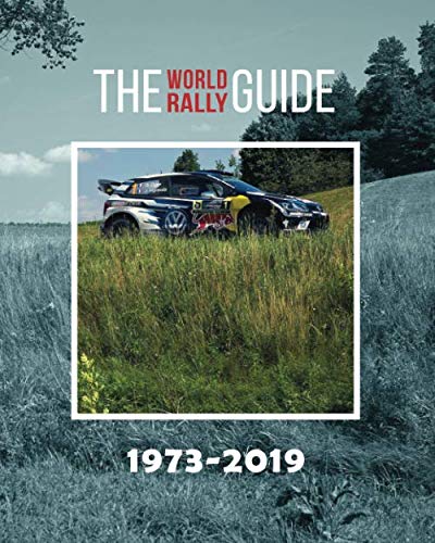 THE WORLD RALLY GUIDE: 1973-2019