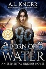 Born of Water: An Elemental Origins Novel (The Elemental Origins Series Book 1)