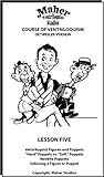 Maher Course Of Ventriloquism - Lesson Five: Detweiler Version