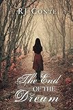 The End of the Dream by RJ Conte