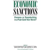 Economic Sanctions: Panacea Or Peacebuilding In A Post-cold War World?