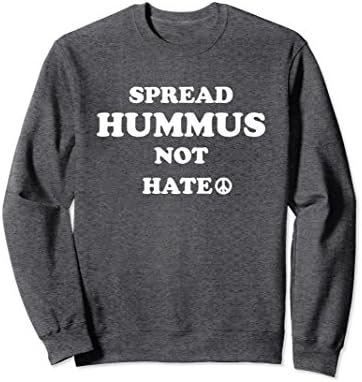 Unisex Spread Hummus Not Hate Funny Positivity Food Sweatshirt Medium Dark Heather