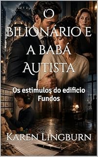 Livro O Bilionário e a babá Autista: Os estimulos do edificio Fundos