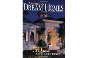 American Dream Homes: Luxury Design : 50 New Glamour Homes