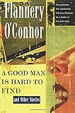 A Good Man Is Hard to Find and Other Stories