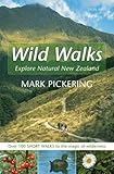Wild Walks: Explore Natural New Zealand by 