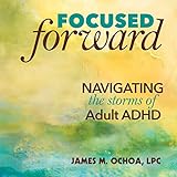 Image de Focused Forward: Navigating the Storms of Adult ADHD