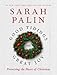 Good Tidings and Great Joy: Protecting the Heart of Christmas - Book by Sarah Palin