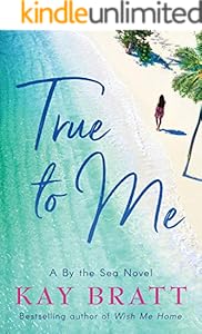 True to Me (A By the Sea Novel Book 1)