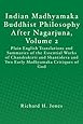 Indian Madhyamaka Buddhist Philosophy After Nagarjuna, Volume 2: Plain English Translations and Summaries of the Essential Works of Chandrakirti and ... and Two Early Madhyamaka Critiques of God