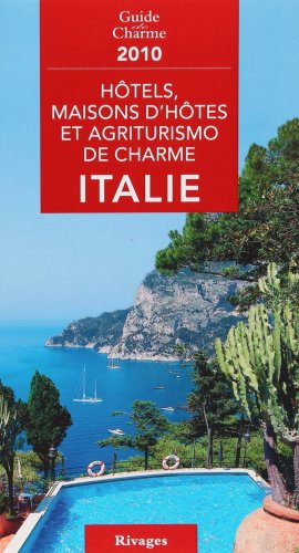 Hôtels, maisons d'hôtes et agriturismo de charme, Italie