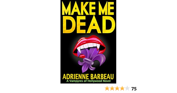 Make Me Dead A Vampyres Of Hollywood Mystery Kindle Edition By Barbeau Adrienne Mystery Thriller Suspense Kindle Ebooks Amazon Com