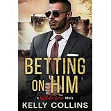 Betting On Him (A Wilde Love Novel Book 1)