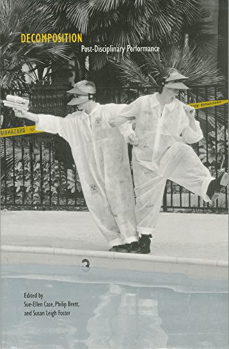 Decomposition: Post-Disciplinary Performance (Unnatural Acts: Theorizing the Performative)